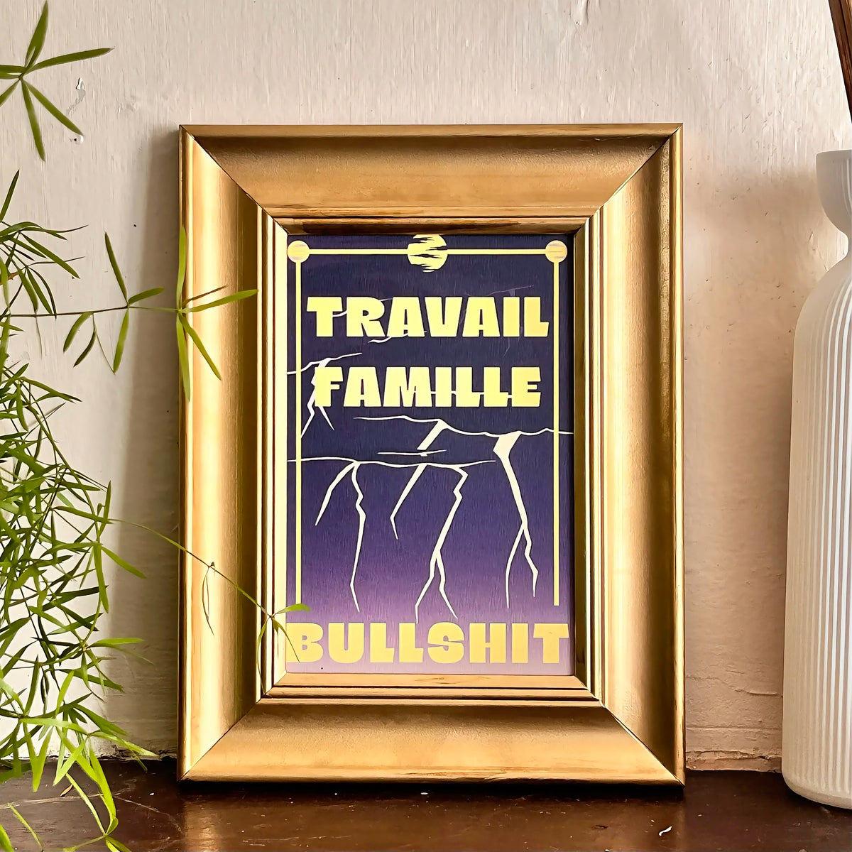 Print « Travail Famille Bullshit » - format A6 unique