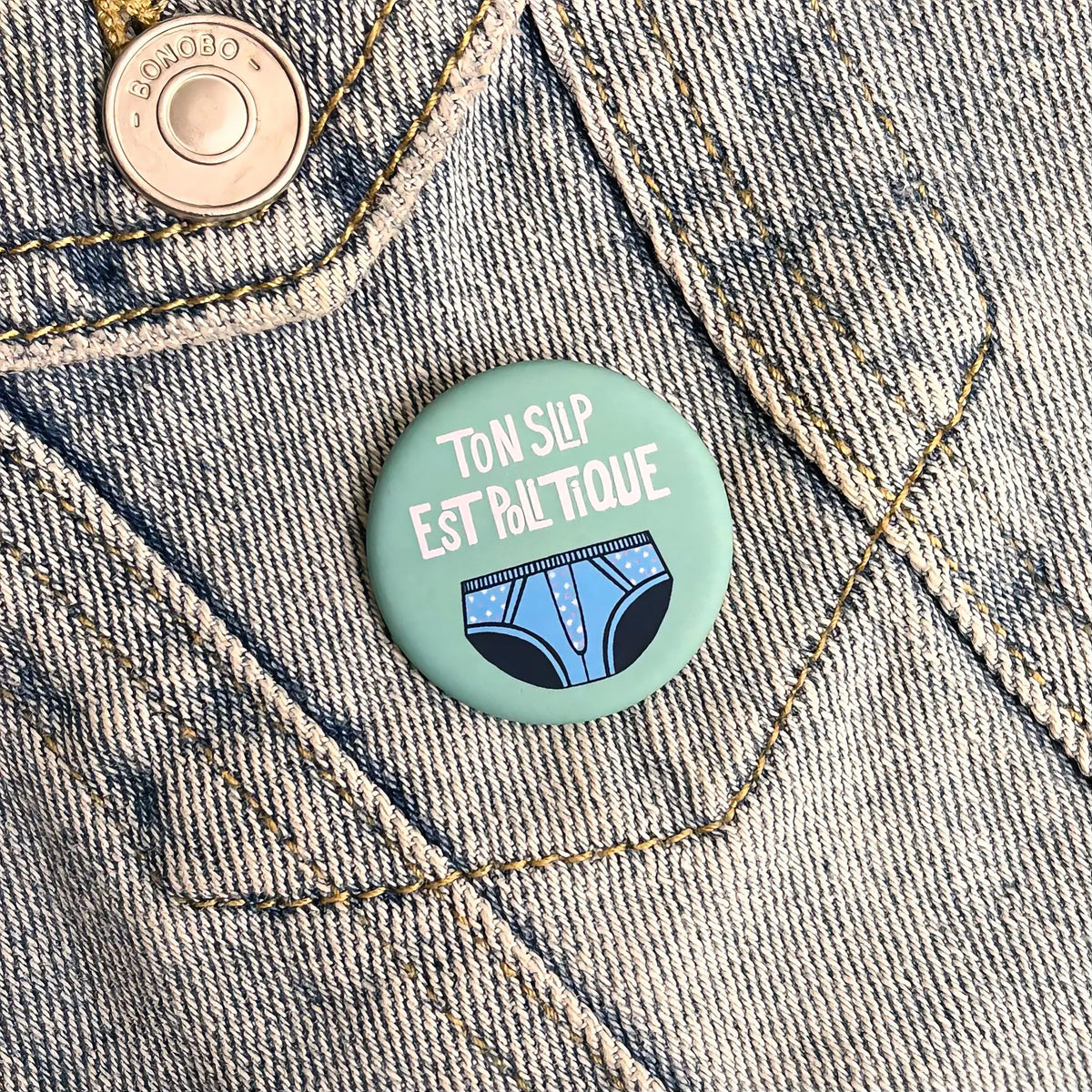 Badges « Ton slip est politique »