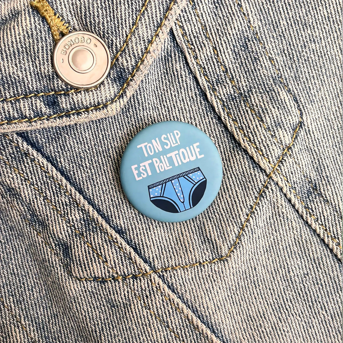 Badges « Ton slip est politique »