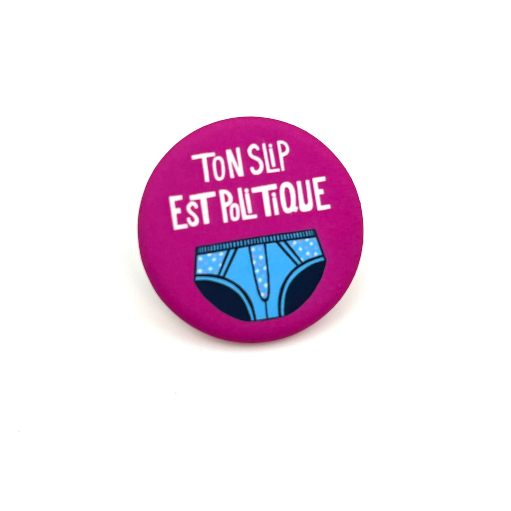 Badges « Ton slip est politique »