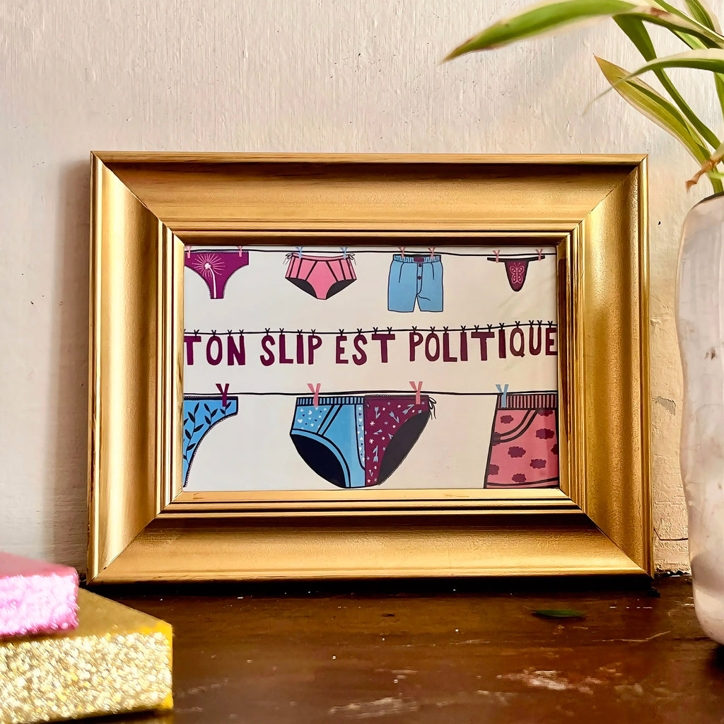 Print « Ton slip est politique » - format A6 unique