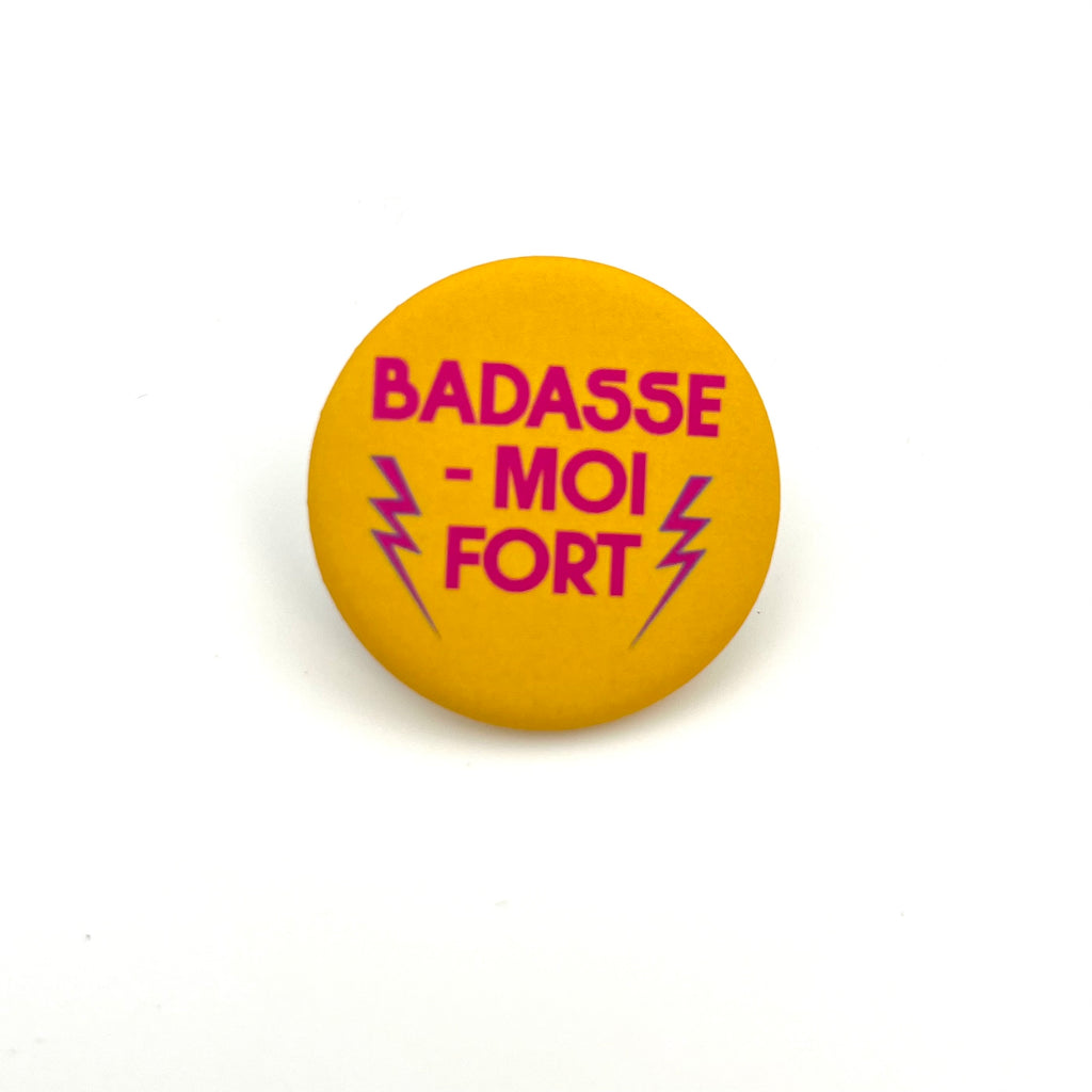 Badge « Badasse-moi fort »