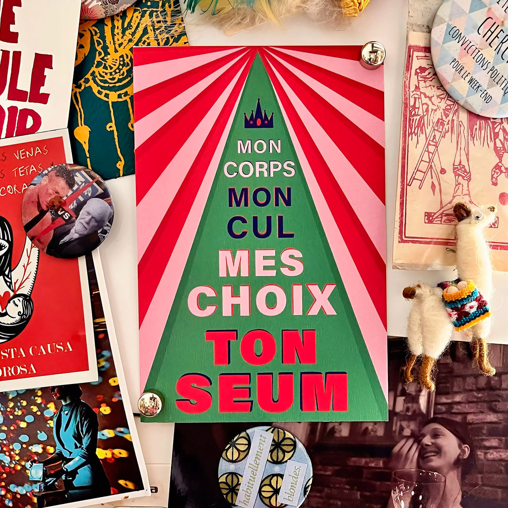 Print « Mon corps Mon cul Mes choix Ton seum » - format A5/A6 au choix
