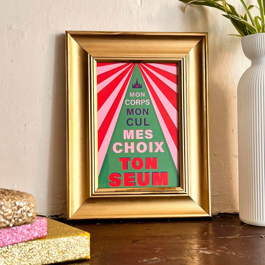 Print « Mon corps Mon cul Mes choix Ton seum » - format A5/A6 au choix
