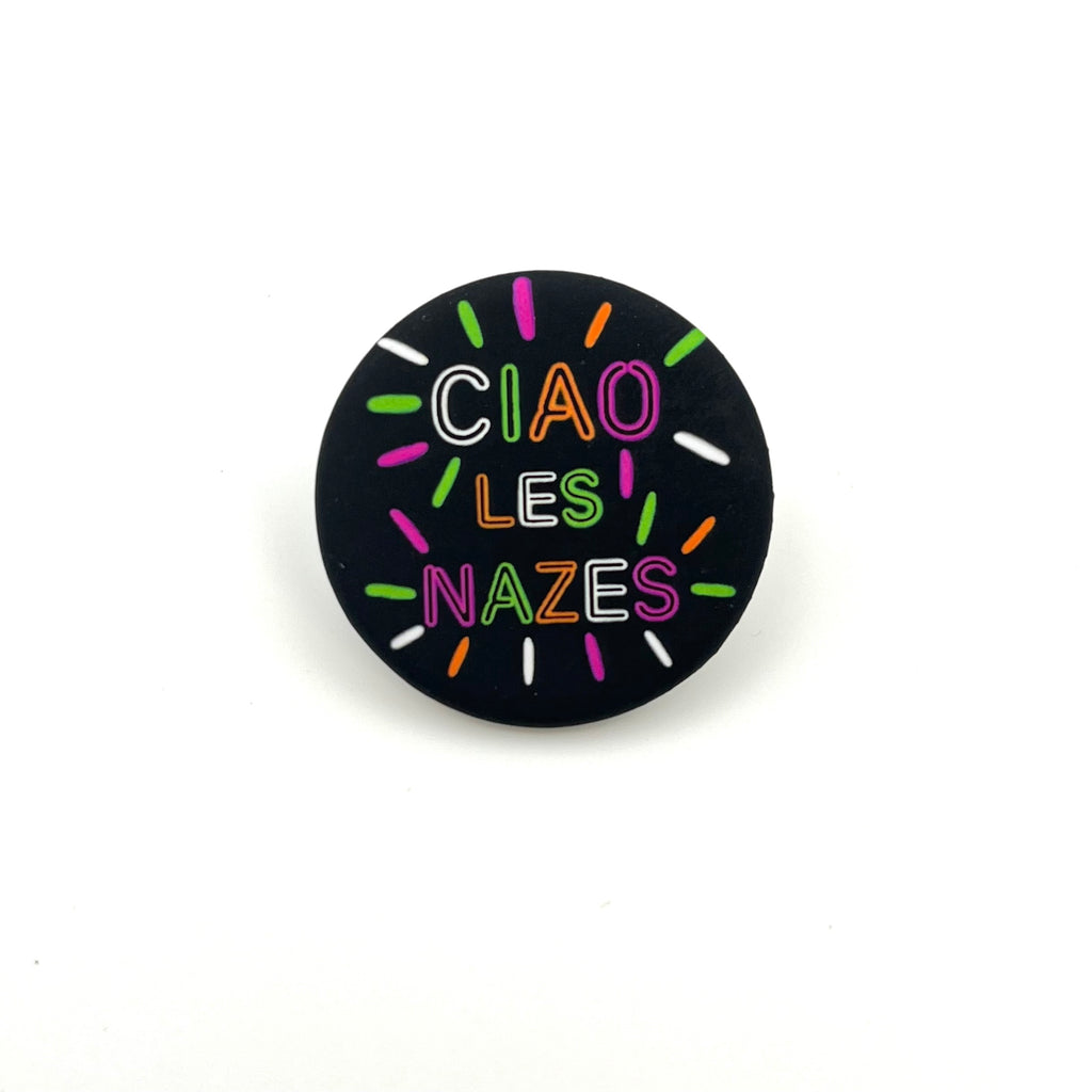 Badge « Ciao les nazes »