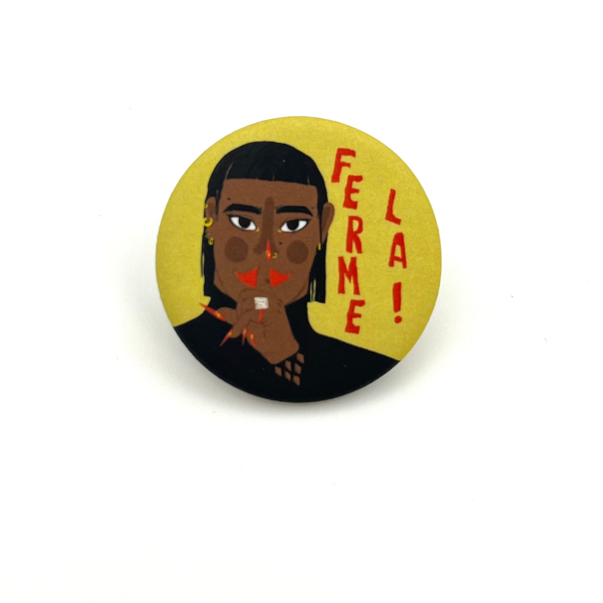 Badge « Ferme-la »