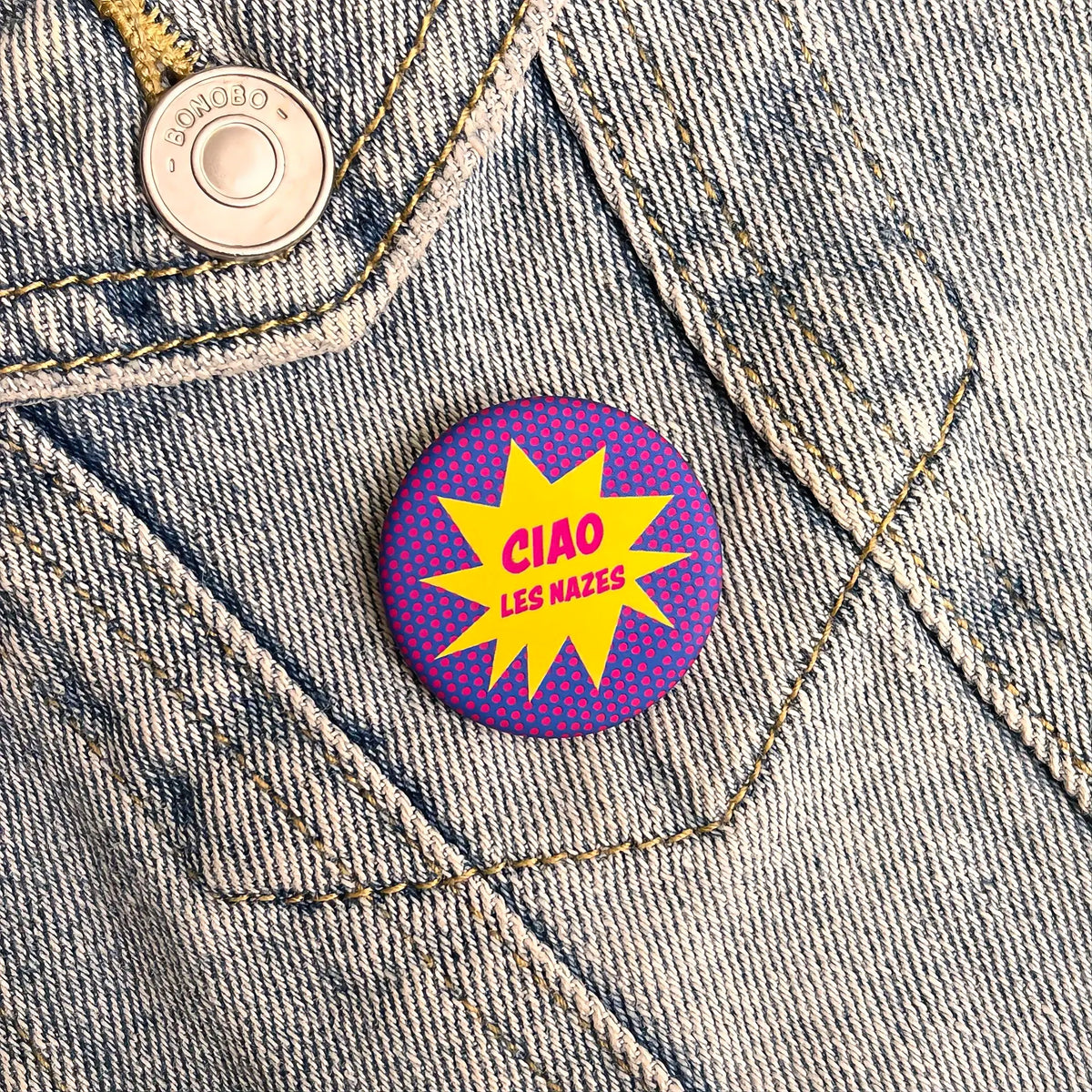 Badge « Ciao les nazes »