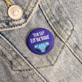 Badges « Ton slip est politique »