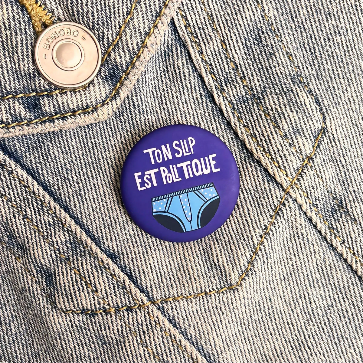 Badges « Ton slip est politique »