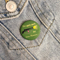 Badge « Les ouins-ouins au lance-flammes »