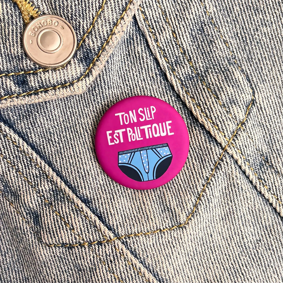 Badges « Ton slip est politique »